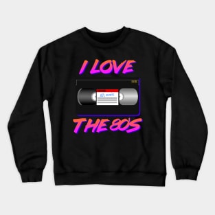 I Love the 80's Radical Retro Neon T-Shirt Crewneck Sweatshirt